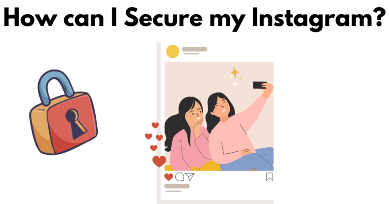 How can I Secure my Instagram ?