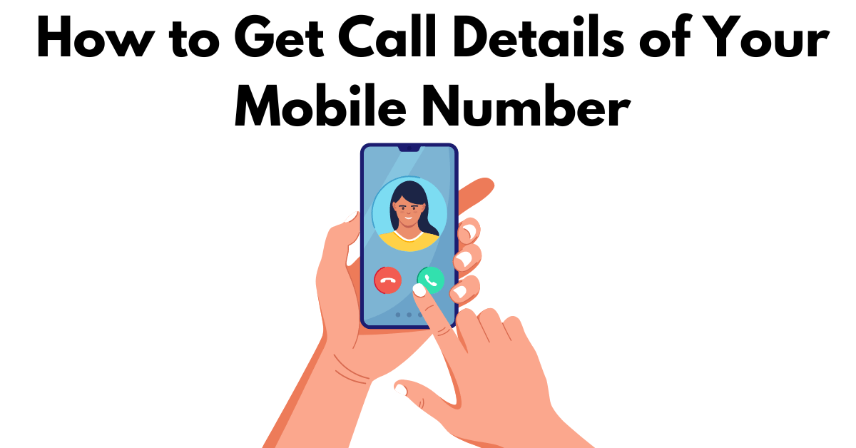 How to Get Call Details of Your Mobile Number